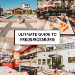 Ultimate guide to Fredericksburg Texas