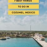 7 Best Things To Do In Cozumel, Mexico