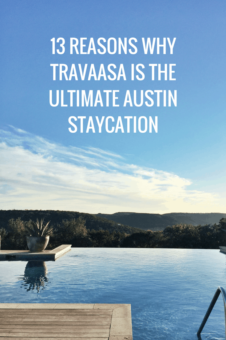 13 Reasons Why Travaasa Is The Ultimate Austin Staycation