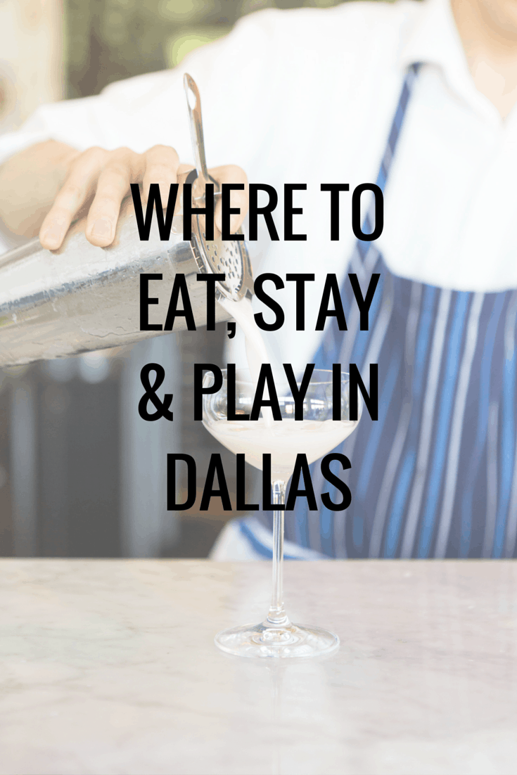 WHERE TO EAT, STAY & SHOP IN DALLAS