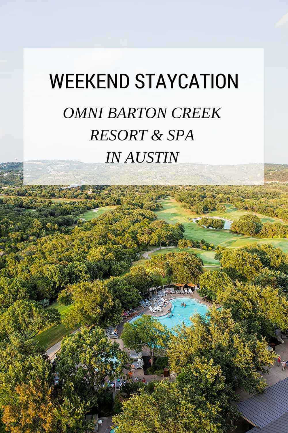 Weekend Staycation Omni Barton Creek Resort and Spa