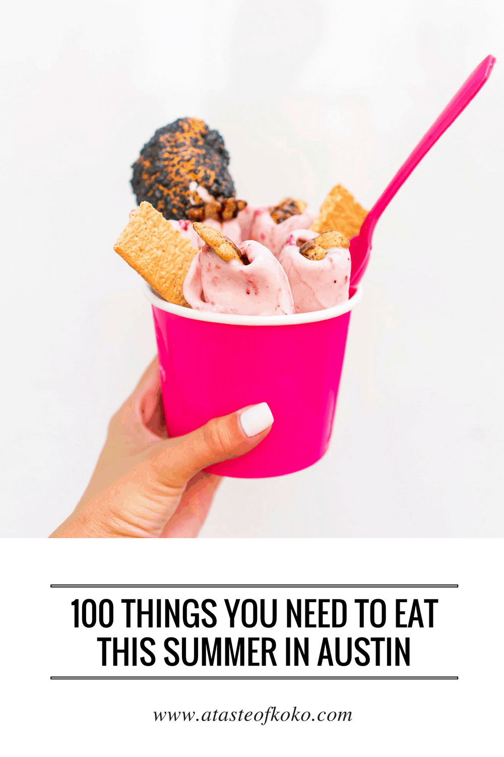 100 Things You Need To Eat This Summer in Austin