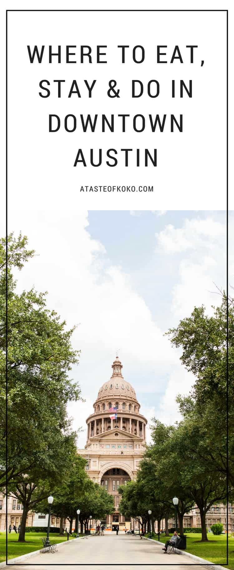 Where To Eat, Stay & Do In Downtown Austin