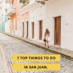 7 Top Things To Do In San Juan, Puerto Rico