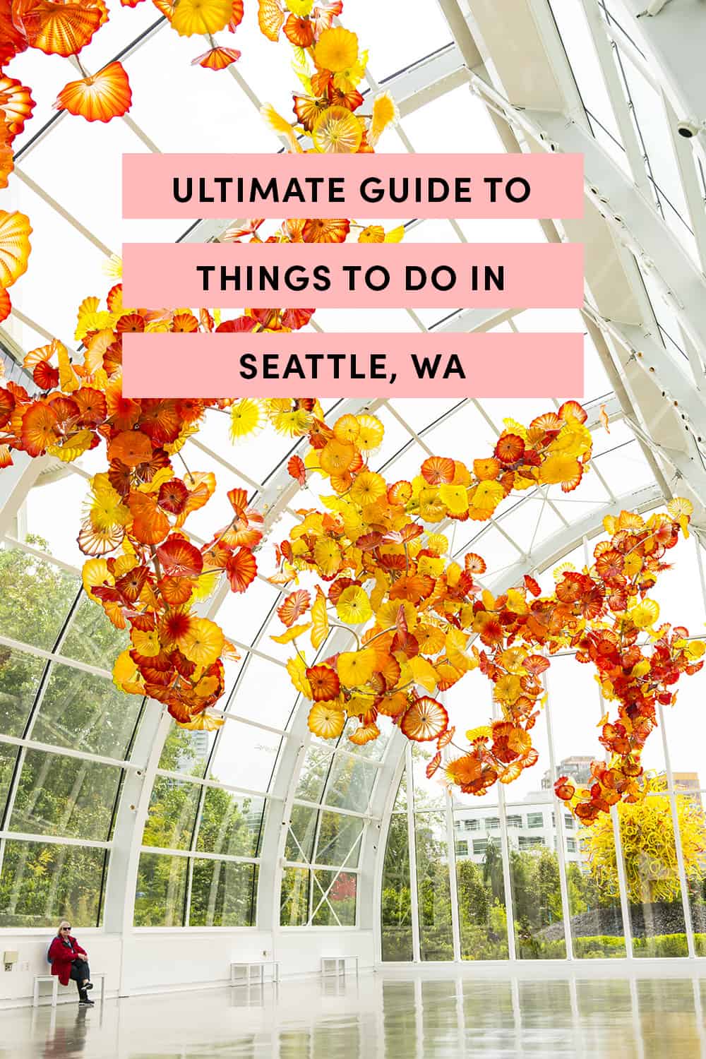 Ultimate Guide To Things To Do In Seattle, WA