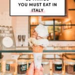 25 Things You Must Eat In Italy